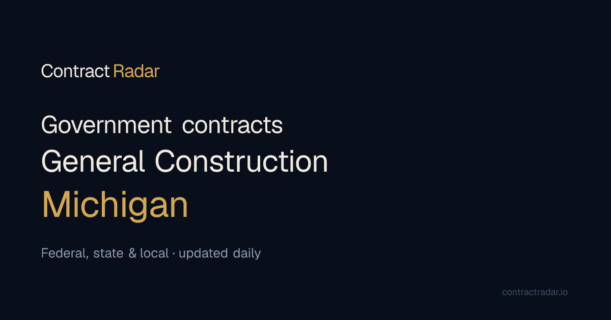 Open General Construction Contracts in Michigan | ContractRadar